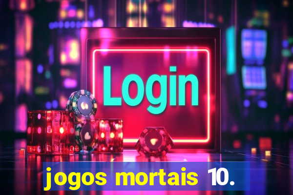 jogos mortais 10.